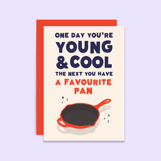 Young And Cool Birthday Card | Favourite Pan | Funny Birthday