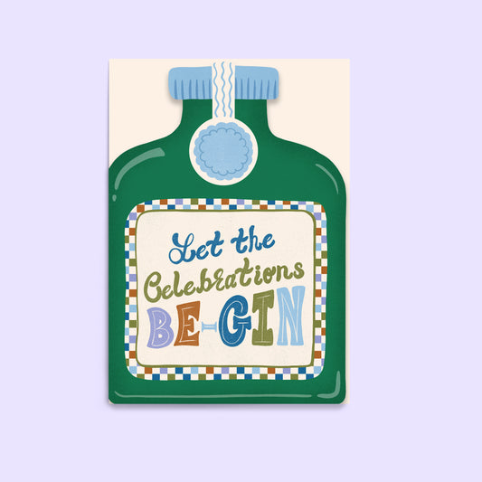 Let The Celebrations Be-Gin Birthday Card | Gin Lover
