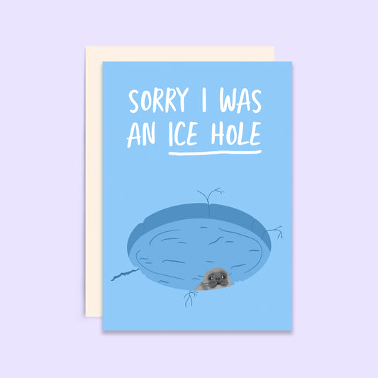 Ice Hole | Sorry Card | Apology Card | Funny Sorry Card