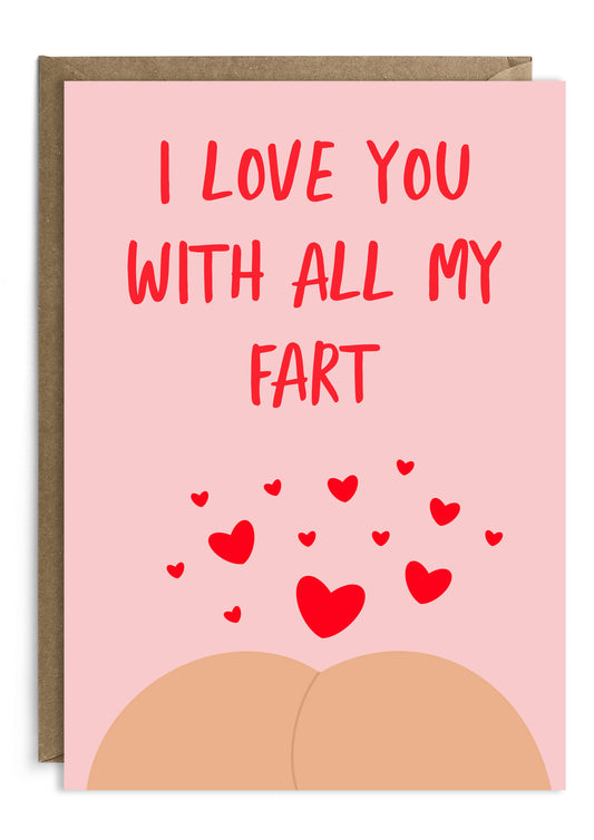 I Love You With All my Fart | Valentine’s Day Card | Love