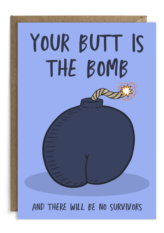 Your butt is the bomb, and there will be no survivors. Cheeky and slightly rude anniversary card inspired by Brooklyn 99