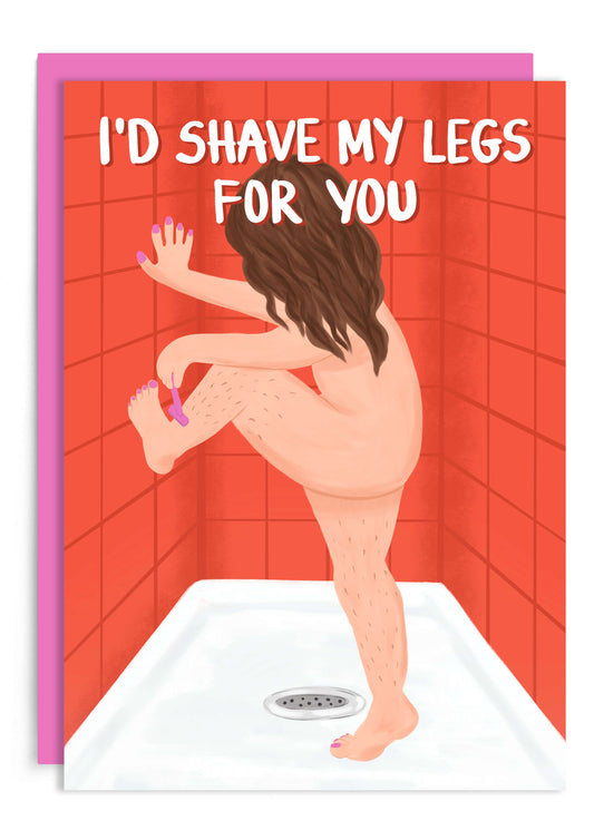 Shave My Legs Love Card | Anniversary Card | Valentine's Day