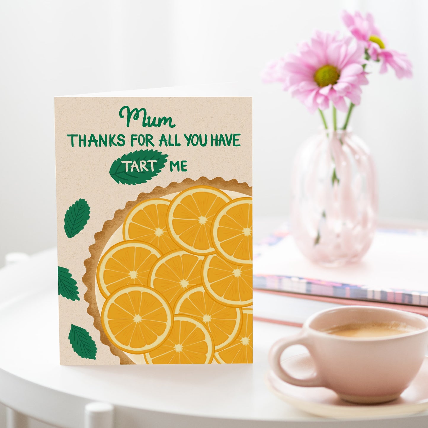 All You Have Tart Me | Funny Mother's Day Card | Pun Card