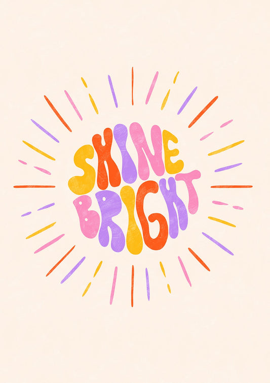 Shine Bright - Positive Art Print