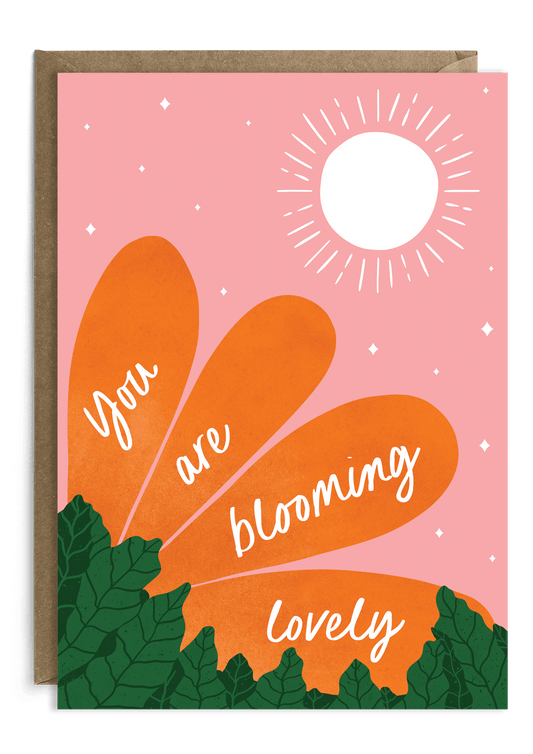 You Are Blooming Lovely - Love & Friendship Greeting Card